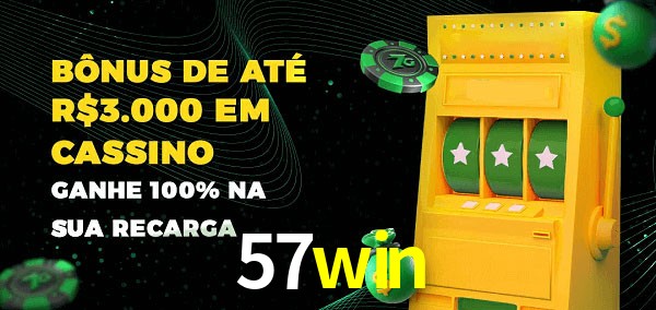 57win melhor bônus de depósito